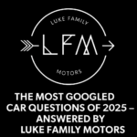 The Most Googled Car Questions of 2025 — Answered by Luke Family Motors